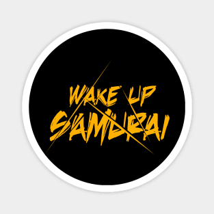 wake up samurai Magnet